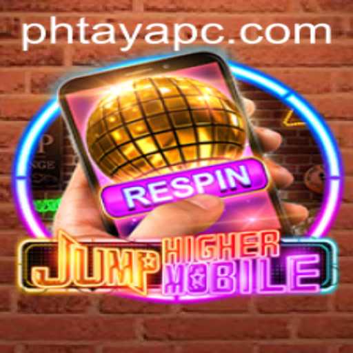 JumpHighermobile: Revolutionizing Mobile Gaming in the Age of Phtaya